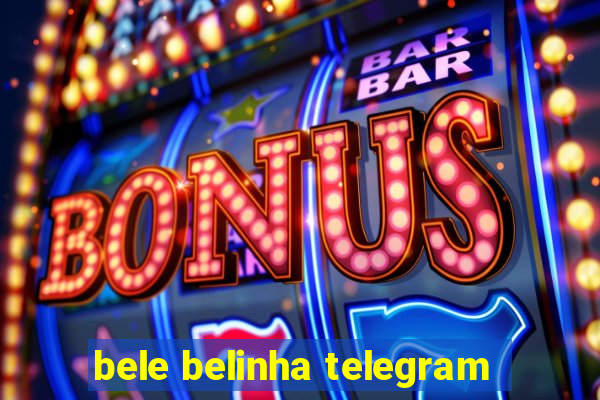 bele belinha telegram